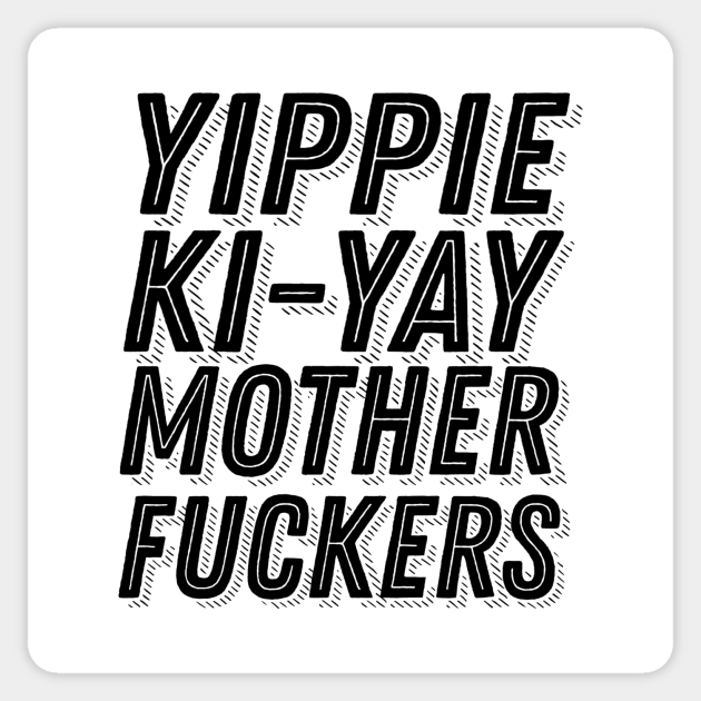 Die Hard Yippee KiYay Motherfucker Movie Quote 80s Die Hard